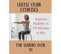 Gentle Chair Exercises for Seniors Over 50