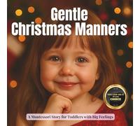Gentle Christmas Manners: Real photo moments that teach toddlers sharing, kindness and calm behaviour during the holidays (Everyday is Fun)