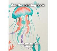 Gentle coloring book: (72+35) ,72 Aquatic Creatures Coloring & Writing Book for Seniors with Dementia and 35 abstract line patterns for coloring (Color & Calm Collection By Oonjai)