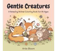 Gentle Creatures - A Relaxing Animal Coloring Book for All Ages: From cats and dogs to deer, dolphins, and owls - enjoy 50 calming animal scenes for mindful coloring, stress relief, and creative joy.