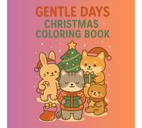 Gentle Days: Christmas Coloring Book: A simple and easy coloring book with cute animals for adults and children’s