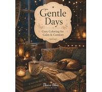Gentle Days: Cozy Coloring for Calm & Comfort