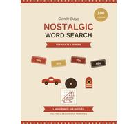 Gentle Days: Nostalgic Word Search - Volume 1: Decades of Memories. 100 Large-Print Puzzles from the 1950s, 60s, 70s and 80s for Adults and Seniors