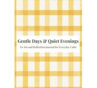Gentle Days & Quiet Evenings: To-Do and Reflection Journal for Everyday Calm - Lemon Pound Cake Cover Edition