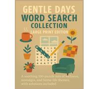 GENTLE DAYS WORD SEARCH COLLECTION LARGE PRINT EDITION: A soothing 100 puzzle mix of wellness, nostalgia, and home-life themes, with solutions included (Terry's Puzzlers)