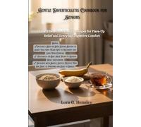 Gentle Diverticulitis Cookbook for Seniors: Low-Fiber, Gut-Friendly Recipes for Flare-Up Relief and Everyday Digestive Comfort