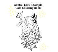 Gentle, Easy & Simple Cats Coloring Book for Senior Women: Relaxing Large-Print Cat Designs for Calm, Stress Relief & Mindful Joy