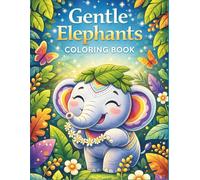 Gentle Elephants Coloring Book: 50 Calm & Easy Elephant Designs for Relaxation, Stress Relief & Mindful Coloring