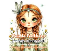 gentle feathers: A Dreamlike Coloring Journey of Feathered Girls, Soft Spirits and Ornamental Beauty