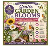 Gentle Garden Blooms: Bold & Easy Colouring Book for Seniors with Dementia & Alzheimer's | 50 Simple Garden Scenes to Inspire Calm, Joy & Relaxation (Gentle Moments Colouring Collection)