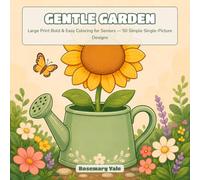 Gentle Garden: Large Print Bold & Easy Coloring Book for Seniors - 50 Simple, Single-Picture Designs