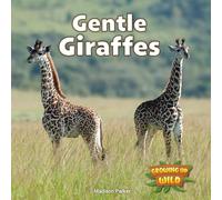 Gentle Giraffes (Growing Up Wild)