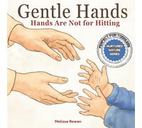 Gentle Hands : Hands Are Not for Hitting (Nurtured Nature Series): A Gentle Parenting Book to Help Toddlers Stop Hitting and Learn Emotional ... : Good Behaviour Through Gentle Parenting)