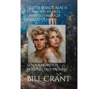 GENTLE HANDS REACH FOR HOPE: HEARTS UNITED THROUGH GRACEFUL FAITH: TENDER MOMENTS HOLDING TRUE PROMISE