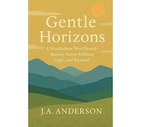 Gentle Horizons: A Mindfulness Word Search Journey Across Stillness, Light, and Renewal