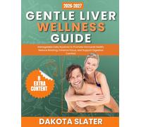 Gentle Liver Wellness Guide: Manageable Daily Routines to Promote Hormonal Health, Reduce Bloating, Enhance Focus, and Support Digestive Comfort