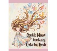 Gentle Magic Fantasy Coloring Book: A Dreamy Magical World for Girls