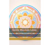 Gentle Mandala Lines: Soft Mandala Patterns for Relaxing Coloring (Calm Line Patterns)
