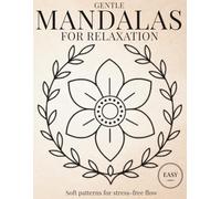 Gentle Mandalas: for Relaxation (StillHaven Studio Mandalas - Easy Coloring Series)