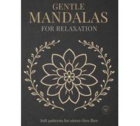 Gentle Mandalas: for Relaxation (StillHaven Studio Mandalas - Easy Series)