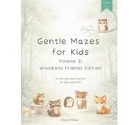 Gentle Mazes for Kids: Volume 2: Woodland Friends Edition
