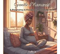 Gentle Moments: A Pregnancy and Postpartum Coloring Book