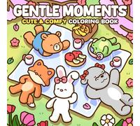 Gentle Moments Coloring Book: Calm Animal Scenes Coloring Pages for All Ages with Cute Friends, Sweet Spaces, and Relaxing Activities to Unwind & Find Inner Calm