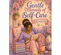 Gentle Moments of Self-Care: 20 Self Care Coloring Pages for Rest, Reflection, and Quiet time