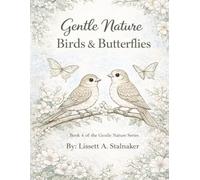 Gentle Nature: Birds & Butterflies:: A Large Print Coloring Book for Calm, Comfort, Anxiety Relief, and Peaceful Reflection (Gentle Nature Coloring Books)