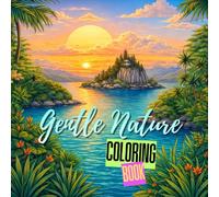Gentle Nature: Easy and Relaxing Floral & Landscape Coloring Book for Adults and Teens (Nature Coloring Books)
