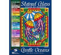 Gentle Oceans Stained Glass Color By Number: Soft Waves & Quiet Shores (Stained Glass Color By Number Collection)
