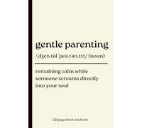 Gentle Parenting Notebook: A Funny 120 Page Lined journal for parents, Toddler Moms and dads, gentle Parenting Survivors & Exhausted Caregivers