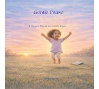 Gentle Pause: A Screen Break for Little Ones (Simply Ottila - Gentle Stories for Growing Minds)