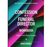 Gentle Persistence Toward Meaningful Awareness Confession Of a Funeral Director: Refined With Steady Intention