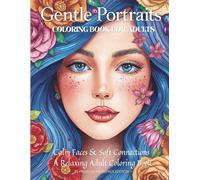 Gentle Portraits Coloring Book for Adults: Calm Faces, Soft Connections & Relaxing Moments for Mindful Coloring
