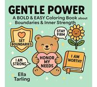 Gentle Power - A BOLD & EASY Coloring Book about Boundaries & Inner Strength: Encouraging affirmations to build self-worth, set limits & grow inner calm