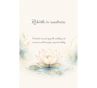 Gentle Rebirth: A practical manual of gentle mobility and mindful well-being for renewed vitality