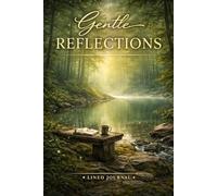 Gentle Reflections: A Premium Lined Journal for Mindfulness, Calm & Thoughtful Writing