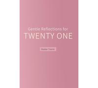 Gentle Reflections for Twenty One: Reflections on relationships, self worth, and personal growth