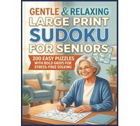 Gentle & Relaxing Large Print Sudoku for Seniors: 200 Easy Puzzles with Bold Grids for Stress-Free Solving for seniors and adult Mindfulness Sharpen ... page solutions included 8.5"x11" 139 pages