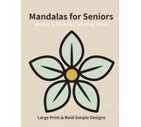 Gentle & Simple Mandalas for Seniors: Large Print & Bold Simple Designs