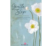 Gentle Steps: A Grief Journal Compassion, Reflection, and Gentle Healing