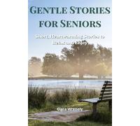 Gentle Stories for Seniors: Short, Heartwarming Stories for Seniors to Relax and Enjoy
