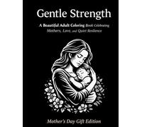 Gentle Strength: A Tattoo-Style Coloring Book Celebrating Strength, Love, and Quiet Resilience