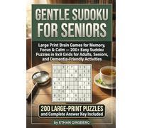 Gentle Sudoku for Seniors: Large Print Brain Games for Memory, Focus & Calm - 200+ Easy Sudoku Puzzles in 9x9 Grids for Adults, Seniors, and Dementia-Friendly Activities