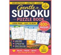 Gentle Sudoku Puzzle Book: 400+ Large Print Sudoku Puzzles with Easy, Medium & Hard Levels