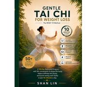 GENTLE TAI CHI FOR WEIGHT LOSS - The RESET 10 Method: A 28-Day Illustrated Program to Support Weight Loss, Restore Balance & Feel Young Again (No Gym, No Restrictive Diet)