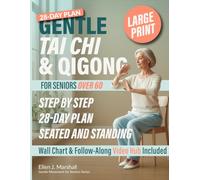 Gentle Tai Chi & Qigong for Seniors Over 60: Step-by-Step Seated and Standing Routines with a 28-Day Plan to Boost Balance, Energy & Independence (Gentle Movement for Seniors)