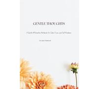 Gentle Thoughts: A Gentle Affirmation Notebook for Calm, Focus, and Self-Kindness