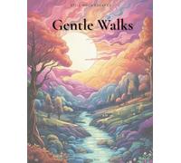Gentle Walks: A Peaceful Landscape Coloring Book for Adults (Still Hour Escapes): Quiet countryside scenes designed for calm focus and low-stress coloring (Still Hour Escapes - Volume 1)